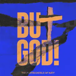 But God! - Single by The Pentecostals of Katy album reviews, ratings, credits