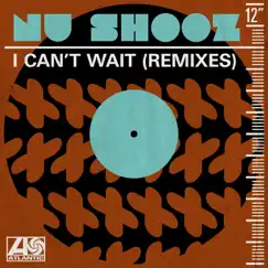 I Can't Wait (Remixes) - Single by Nu Shooz album reviews, ratings, credits
