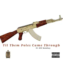 Til Them Poles Came Through (feat. Otf BomBay) - Single by I West West album reviews, ratings, credits