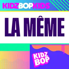 La Même - Single by KIDZ BOP Kids album reviews, ratings, credits