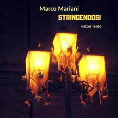 Stringendosi - Single by Marco Mariani album reviews, ratings, credits