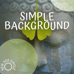 Simple Background Amazing New Age Music with Nature Sounds by New Age Circle album reviews, ratings, credits