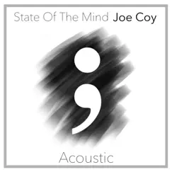 State of the Mind (Acoustic) - Single by Joe Coy album reviews, ratings, credits