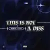 This Is Not a Diss (feat. Floww) - Single album lyrics, reviews, download