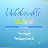 Unbelievable (feat. Cameron Joy & Hadassah Queen O) - Single album lyrics, reviews, download