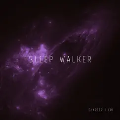 Sleepwalker - Single by Chapter 1 CR1 album reviews, ratings, credits