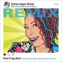 Post It Up, Boo! Remix - Single by Sylver Logan Sharp, Gogo Smoke & DJ Dirty Rico album reviews, ratings, credits