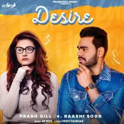 Desire - Single by Prabh Gill & Raashi Sood album reviews, ratings, credits