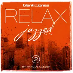 Relax - Jazzed 2 by Blank & Jones & Marcus Loeber album reviews, ratings, credits