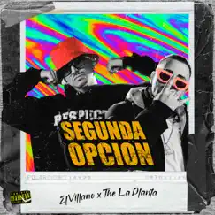 Segunda Opción - Single by El Villano & The La Planta album reviews, ratings, credits