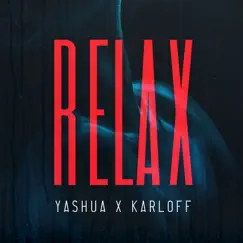 Relax - Single by Yashua & Karloff album reviews, ratings, credits