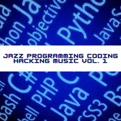 Jazz Programming, Coding, Hacking Music Vol. 1 by Programming Jazz album reviews, ratings, credits