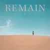 Remain - Single album lyrics, reviews, download
