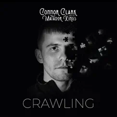 Crawling - Single by Connor Clark And The Matador Kings album reviews, ratings, credits