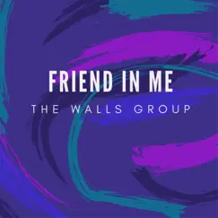 Friend in Me - Single by The Walls Group album reviews, ratings, credits