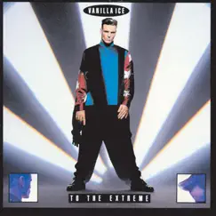 To the Extreme by Vanilla Ice album reviews, ratings, credits