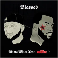 Blessed (feat. The Game) - Single by Mista White album reviews, ratings, credits