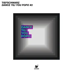 Dance Tili You Popo #2 - EP by Tiefschwarz album reviews, ratings, credits
