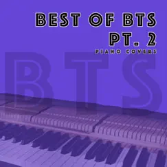 Best of BTS, Pt. 2 (Piano Covers) by Piano Cartel album reviews, ratings, credits