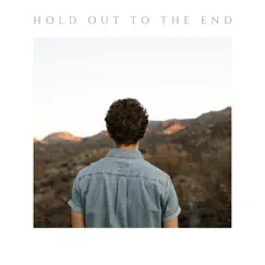 Hold out to the End Song Lyrics