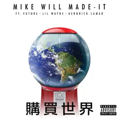 Buy the World (feat. Lil Wayne, Kendrick Lamar & Future) - Single by Mike WiLL Made-It album reviews, ratings, credits