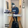 Wet (RMX) - Single album lyrics, reviews, download