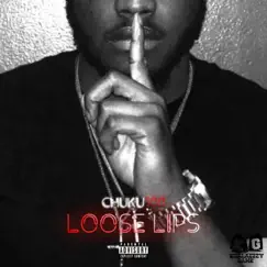 Loose Lips - Single by Chuku100 album reviews, ratings, credits
