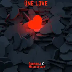 One Love - Single by Odubanj & Masterkraft album reviews, ratings, credits