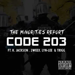 Code 203 (Mayhem) (feat. K. Jackson, 2weex, Lyn-Lee & Trigg) - Single by The Minorities Report album reviews, ratings, credits