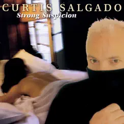 Strong Suspicion by Curtis Salgado album reviews, ratings, credits