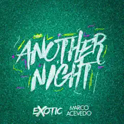 Another Night - Single by Exotic Dj & Marco Acevedo album reviews, ratings, credits