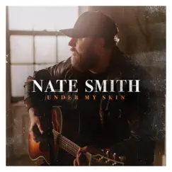 Under My Skin - Single by Nate Smith album reviews, ratings, credits