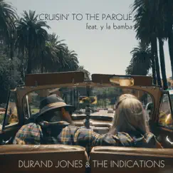 Cruisin' To the Parque (feat. Y La Bamba) - Single by Durand Jones & The Indications album reviews, ratings, credits