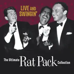 Live and Swingin': The Ultimate Rat Pack Collection by Frank Sinatra, Dean Martin & Sammy Davis, Jr. album reviews, ratings, credits