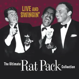 Live and Swingin': The Ultimate Rat Pack Collection by Frank Sinatra, Dean Martin & Sammy Davis, Jr. album download