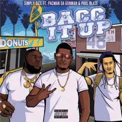 Bacc It Up (feat. Paul Blaze & Pacman da Gunman) - Single by Simply Sicc album reviews, ratings, credits