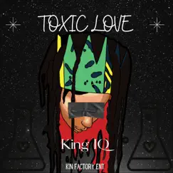 Toxic Love (feat. Solar Soundz) - Single by King IQ album reviews, ratings, credits