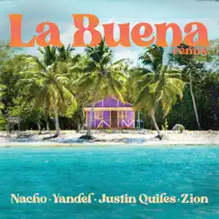 La Buena (Remix) [feat. Justin Quiles] - Single by Nacho, Yandel & Zion album reviews, ratings, credits