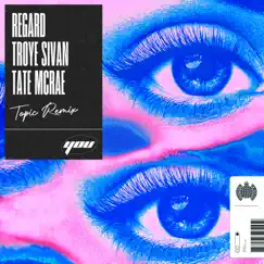 You (feat. Troye Sivan & Tate McRae) [Topic Remix] - Single by Regard album reviews, ratings, credits