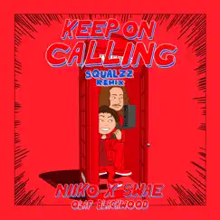 Keep on Calling (Squalzz Remix) - Single by Olaf Blackwood, NIIKO X SWAE & Squalzz album reviews, ratings, credits