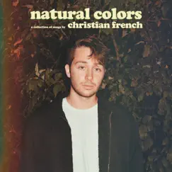 Natural Colors - EP by Christian French album reviews, ratings, credits