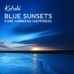 Blue Sunsets: Pure Hawaiian Happiness by Kahalii album reviews, ratings, credits