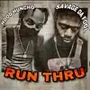 Run Thru (feat. Savage Da Fool) - Single album lyrics, reviews, download