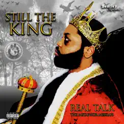 Still the King - Single by Real Talk the Metaphor Messiah album reviews, ratings, credits