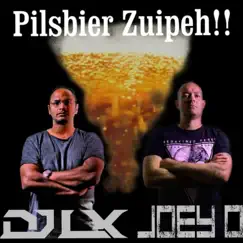 Pilsbier zuipeh!! (feat. Joey O.) - Single by DJ LX album reviews, ratings, credits