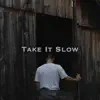 Take It Slow - Single album lyrics, reviews, download