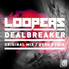 Deal Breaker - Single by LOOPERS album reviews, ratings, credits