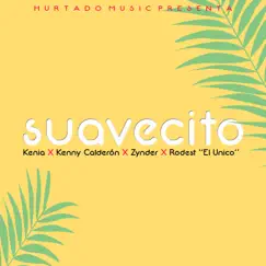 Suavecito - Single by Kenny Calderon, Kenia, Zynder & Rodest 