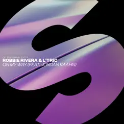 On My Way (feat. Jordan Kaahn) - Single by Robbie Rivera & L’Tric album reviews, ratings, credits