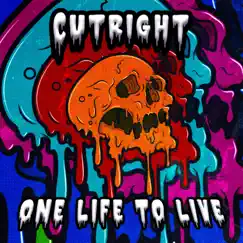 One Life To Live - Single by Cutright album reviews, ratings, credits